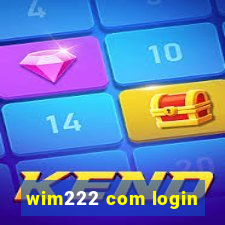 wim222 com login